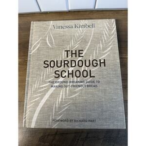 Sourdough School : The Ground-Breaking Guide to Making Gut-Friendly Bread